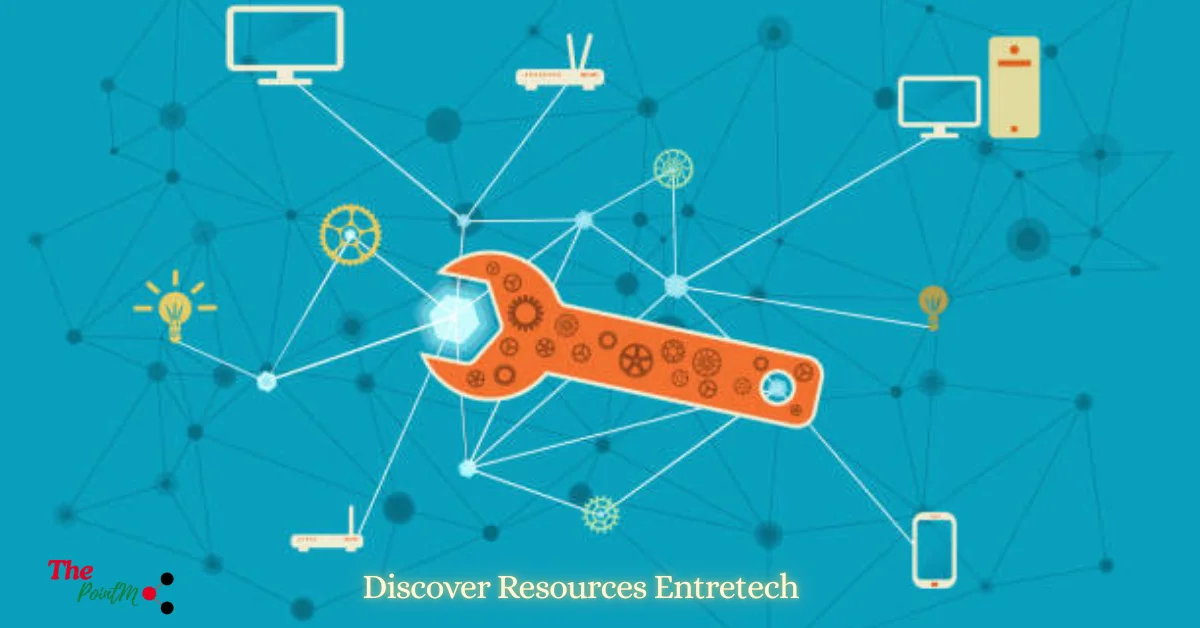 discover resources entretech